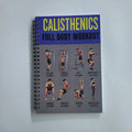 Calisthenics Full Body Workout Beginner's Bodyweight Training Exercise Learing Guide Book Daily Workout Log Card